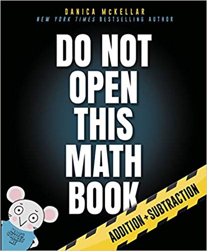 Do Not Open This Math Book:  Addition + Subtraction